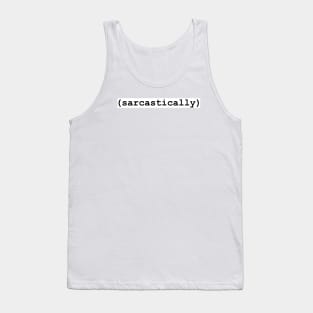 (sarcastically) Tank Top